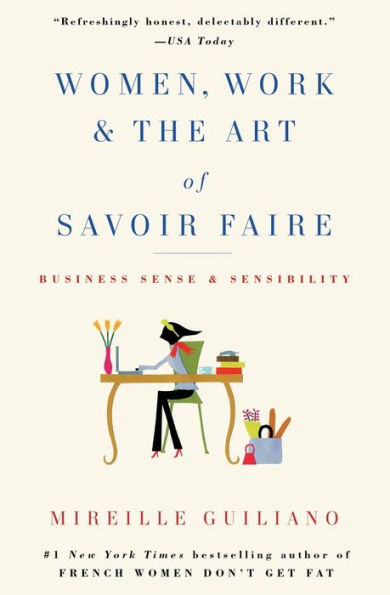 Women, Work & the Art of Savoir Faire: Business Sense Sensibility