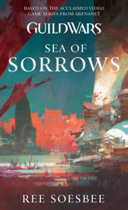 Title: Guild Wars: Sea of Sorrows, Author: Ree Soesbee