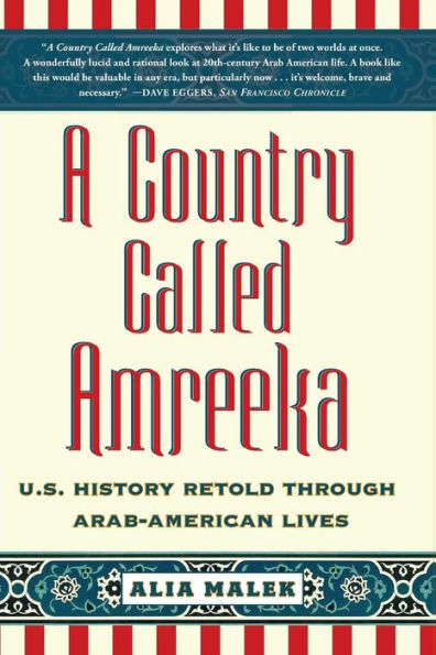 A Country Called Amreeka: U.S. History Retold through Arab-American Lives