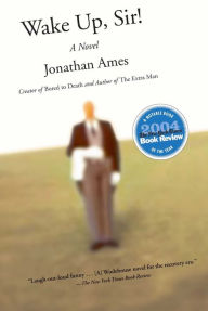 Title: Wake Up, Sir!: A Novel, Author: Jonathan Ames