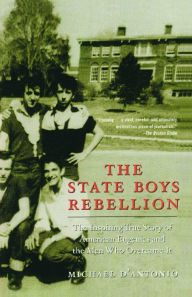 Title: The State Boys Rebellion, Author: Michael D'Antonio