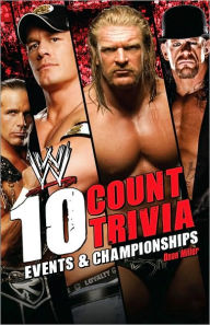 Title: 10 Count Trivia: Events and Championship, Author: Dean Miller