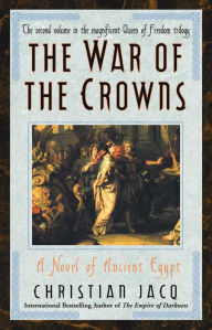 Title: The War of the Crowns (Queen of Freedom Trilogy #2), Author: Christian Jacq