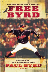 Title: Free Byrd: The Power of a Liberated Life, Author: Paul Byrd