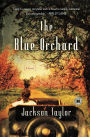 The Blue Orchard: A Novel