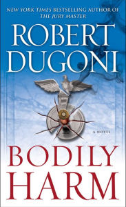 Title: Bodily Harm (David Sloane Series #3), Author: Robert Dugoni