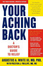 Your Aching Back: A Doctor's Guide to Relief