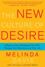 The New Culture of Desire: 5 Radical New Strategies That Will Change Your Business and Your Life