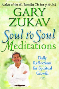 Title: Soul to Soul Meditations: Daily Reflections for Spiritual Growth, Author: Gary Zukav