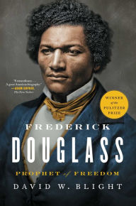 Title: Frederick Douglass: Prophet of Freedom, Author: David W. Blight