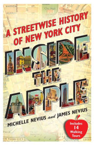 Title: Inside the Apple: A Streetwise History of New York City, Author: Michelle Nevius