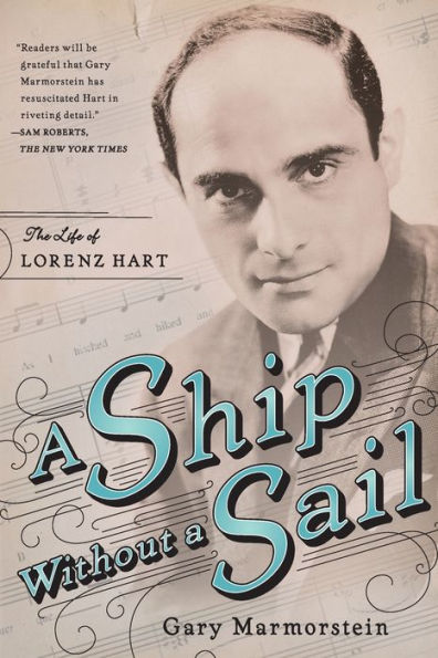 A Ship Without A Sail: The Life of Lorenz Hart