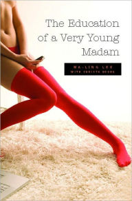 Title: The Education of a Very Young Madam, Author: Ma-Ling Lee