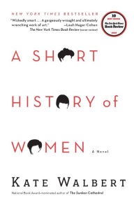 Title: A Short History of Women, Author: Kate Walbert