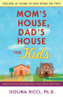 Mom's House, Dad's House for Kids: Feeling at Home in One Home or Two