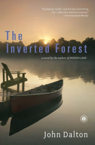 Title: The Inverted Forest: A Novel, Author: John Dalton