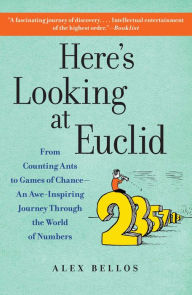 Title: Here's Looking at Euclid, Author: Alex Bellos