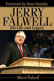Title: Jerry Falwell: His Life and Legacy, Author: Macel Falwell