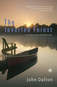 Title: The Inverted Forest: A Novel, Author: John Dalton