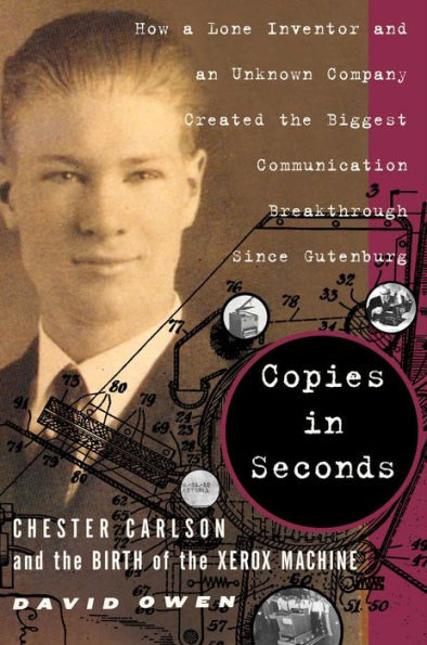 Copies in Seconds: Chester Carlson and the Birth of the Xerox Machine