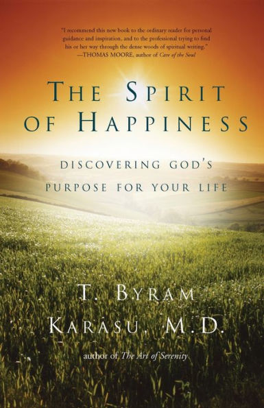 The Spirit of Happiness: Discovering God's Purpose for Your Life