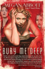 Bury Me Deep: A Novel