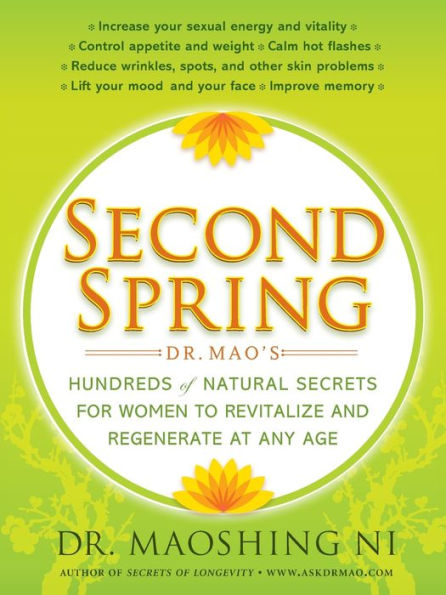 Second Spring: Dr. Mao's Hundreds of Natural Secrets for Women to Revitalize and Regenerate at Any Age