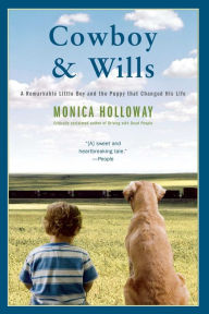 Title: Cowboy & Wills: A Love Story, Author: Monica Holloway