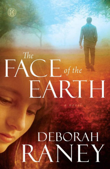 the Face of Earth: A Novel