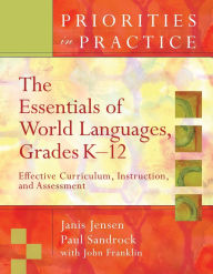 Title: Essentials of World Languages, Grades K-12: Effective Curriculum, Instruction, and Assessment, Author: Janis Jensen