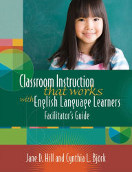 Title: Classroom Instruction That Works with English Language Learners Facilitators' Guide, Author: Jane Donnelly Hill