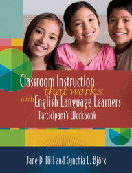 Title: Classroom Instruction That Works with English Language Learners Participants' Workbook, Author: Jane Donnelly Hill