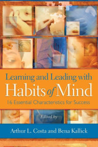 Title: Learning and Leading with Habits of Mind: 16 Essential Characteristics for Success, Author: Arthur L. Costa