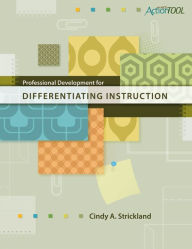 Title: Professional Development for Differentiating Instruction: An ASCD Action Tool, Author: Cindy A. Strickland