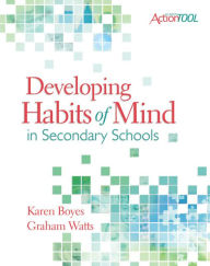 Title: Developing Habits of Mind in Secondary Schools: An ASCD Action Tool, Author: Boyes