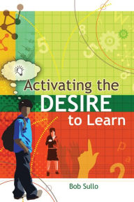 Title: Activating the Desire to Learn, Author: Bob Sullo