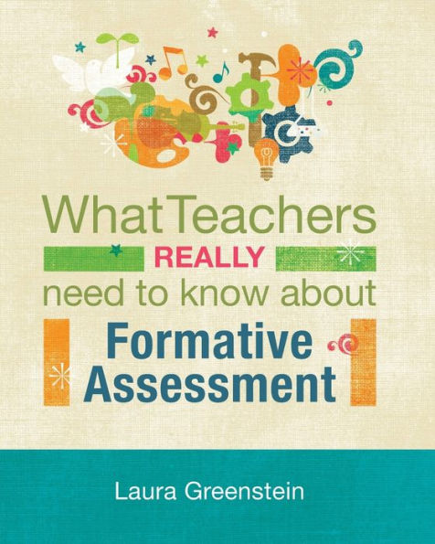 What Teachers Really Need to Know About Formative Assessment