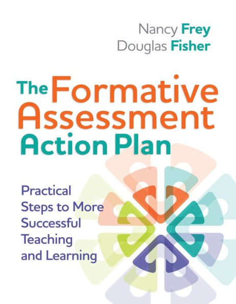 The Formative Assessment Action Plan: Practical Steps to More Successful Teaching and Learning