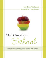 Title: The Differentiated School: Making Revolutionary Changes in Teaching and Learning, Author: Carol Tomlinson