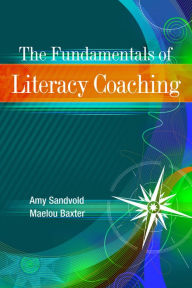 Title: The Fundamentals of Literacy Coaching, Author: Amy Sandvold