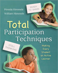 Title: Total Participation Techniques: Making Every Student an Active Learner, Author: Persida Himmele