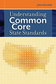 Title: Understanding Common Core State Standards, Author: John Kendall