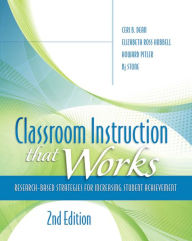 Title: Classroom Instruction That Works: Research-Based Strategies for Increasing Student Achievement, 2nd edition, Author: Ceri B. Dean
