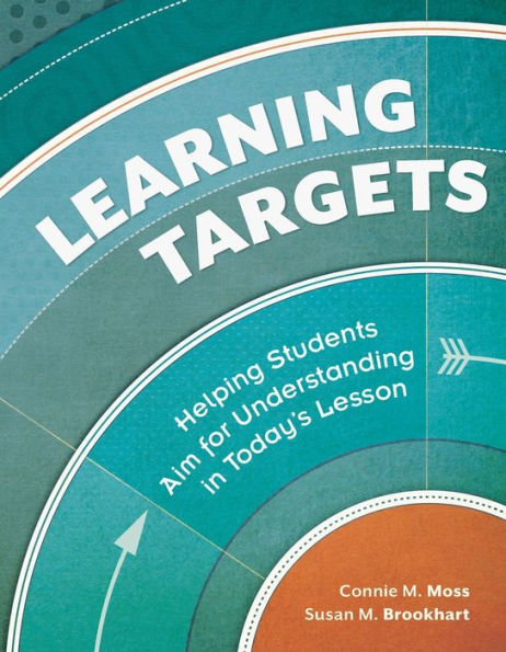 Learning Targets: Helping Students Aim for Understanding Today's Lesson