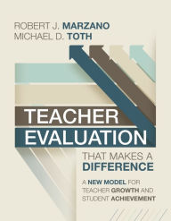 Title: Teacher Evaluation That Makes a Difference: A New Model for Teacher Growth and Student Achievement, Author: Robert J. Marzano