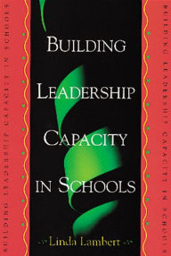 Title: Building Leadership Capacity in Schools, Author: Lambert Author