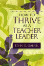 How to Thrive as a Teacher Leader