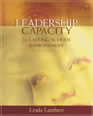 Title: Leadership Capacity for Lasting School Improvement, Author: Linda Lambert