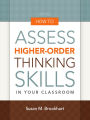 How to Assess Higher-Order Thinking Skills in Your Classroom