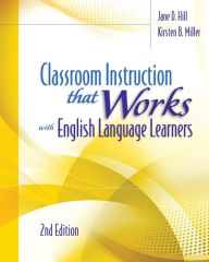 Title: Classroom Instruction That Works with English Language Learners / Edition 2, Author: Jane D. Hill